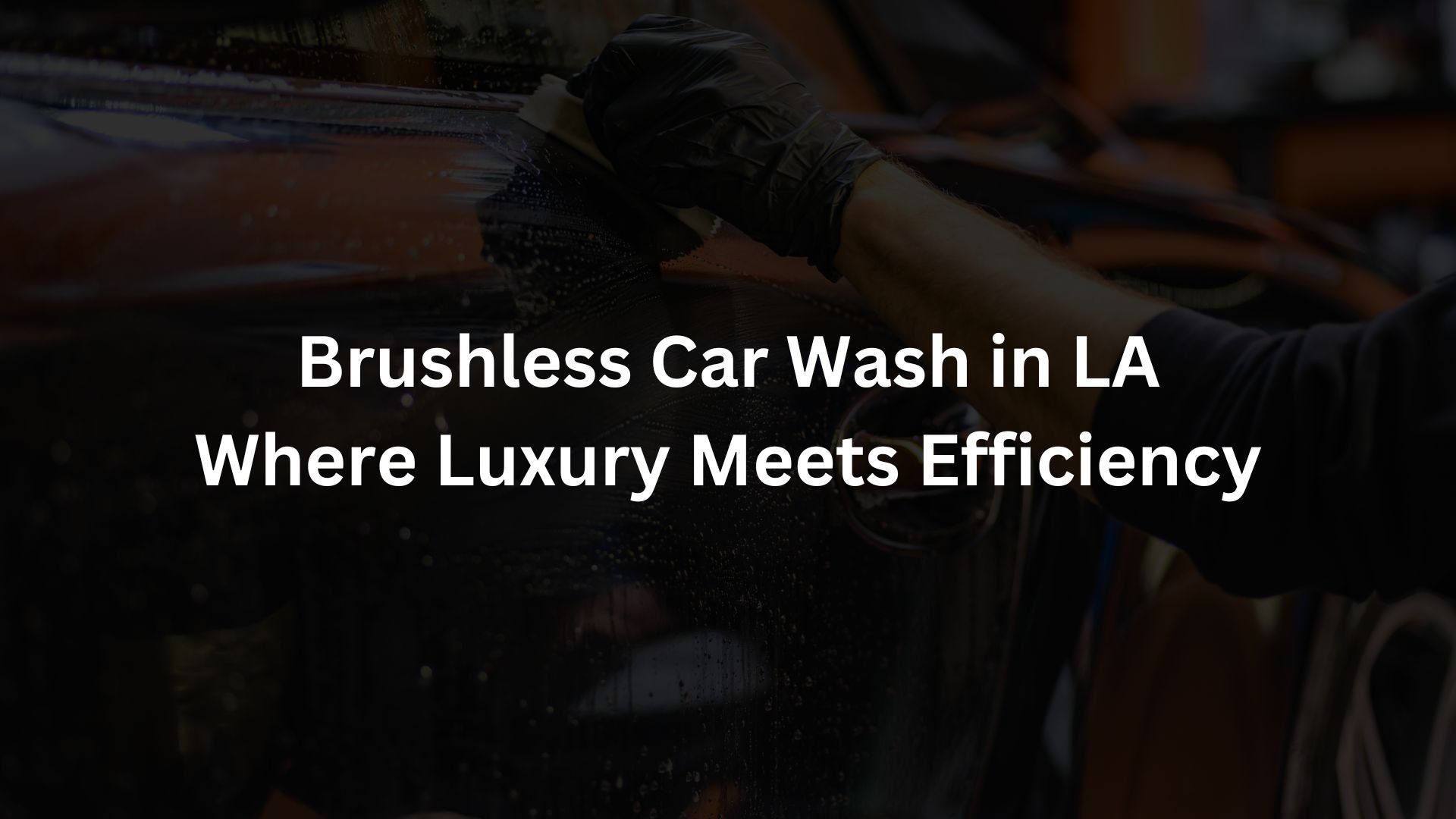 The Best Car Washes Near Me Your Search End hered